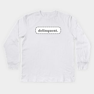 Delinquent Kids Long Sleeve T-Shirt